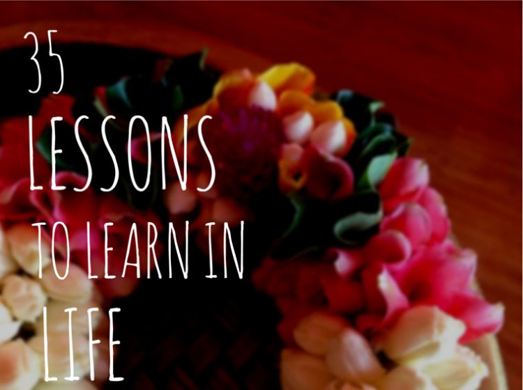 35 lessons to learn in life