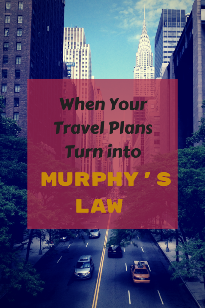 From on issue to the next -- what happens when your travel plans turn into a real life Murphy's Law