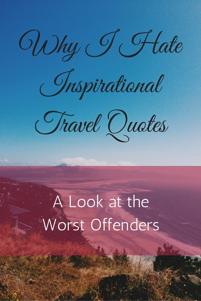 A look at the best -- and worst -- inspirational travel quotes. Which is your favorite?