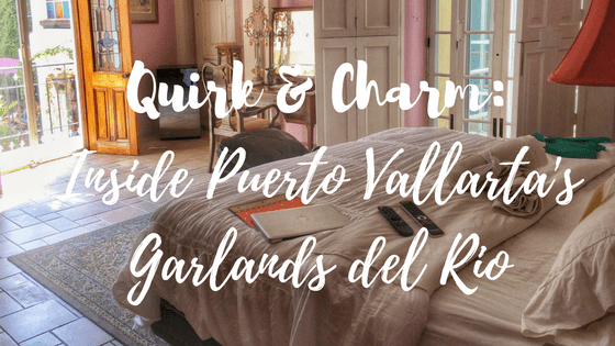 A review of Puerto Vallarta's Garlands del Rio.